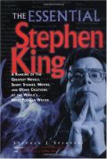 The Essential Stephen King : A Ranking of the Greatest Novels, Short Stories, Movies, and Other Creations of the World's Most Popular Writer